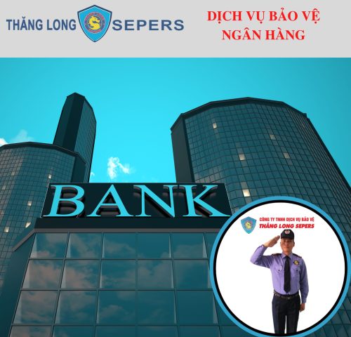 Dịch vụ bảo vệ ngân hàng